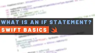 What is an If Statement? | Swift Basics