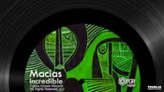 Macias - Incredible (Original Mix)