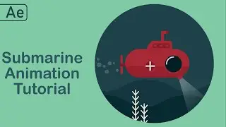 Submarine Vector Animation Tutorial | After Effects Tutorial | Create and Animation