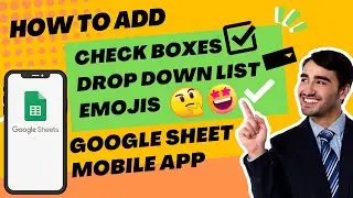 How to add check boxes using sheets mobile app | How to add drop down list in sheets mobile app |