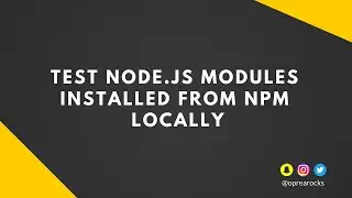 Test Node.js modules installed from NPM locally