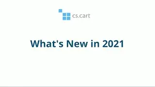 CS-Cart Multi-Vendor: What's New in 2021