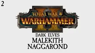 Total War: Warhammer 2 - Malekith / Naggarond - 2 | Let's Play / Gameplay