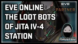 Eve Online : The Loot Bots of Jita IV-4