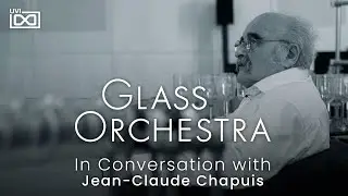 UVI Glass Orchestra | In Conversation with Jean-Claude Chapuis