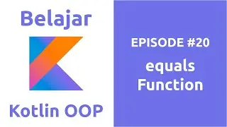 Belajar Kotlin OOP - 20 equals Function