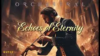 Film Score: Echoes of Eternity @OrchestralOfficial Music Composed by Bobby Suherman