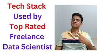 Tech Stack used by Top Rated Freelance Data Scientist | Data Science Freelancing