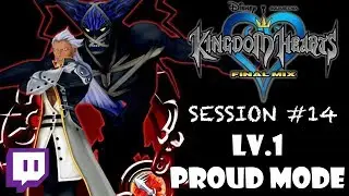 Twitch: Kingdom Hearts - LV.1 PROUD MODE | FINALE