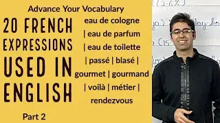 Advance your vocabulary with 20 French expressions used in English. Part 2