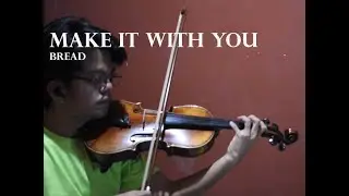 Make it with you-Bread (Violin Cover)