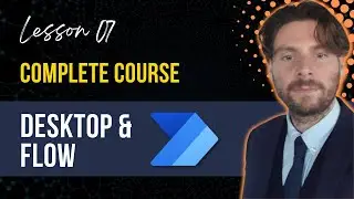 Power Automate Desktop Set Up - Microsoft Desktop & Flow Complete Course [LESSON 07]