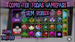 COMO TER TODAS GAMEPASS SEM ROBUX NO ANIME FIGHTERS SIMULATOR! | TioSussurro |