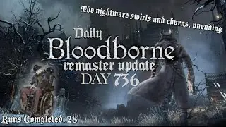 Daily Bloodborne Remaster Update: Day 736