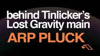 Serum Tutorial - The pluck from Tinlicker's Lost Gravity (+ preset)(Anjunadeep)