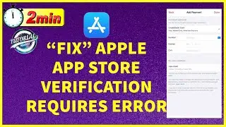 How To Fix the 'Verification Required' Error in the Apple App Store 2023?