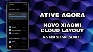 BOOM 🤩 - Ative Agora! Novo XIAOMI Cloud Layout sem Root no Seu XIAOMI Global 🔥🔥🔥