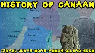 History of Ancient Canaan - Early Iron Age Kingdoms of Israel, Judah, Moab, Ammon, Gilead and Edom