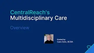 CentralReach's Multidisciplinary Care Overview