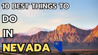 The 10 Best Things to do in Nevada in 2024 & 2025