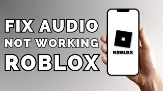 How To Fix Audio Not Working Roblox [FIXED]