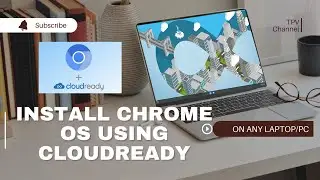 How to install chrome OS using Cloudready, Step By Step