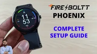 Fire-Boltt Phoenix Smartwatch Full Setup Guide