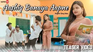 Aashiq Banaya Aapne | New Nagpuri Video 4k | Teaser | Xtyloaman, Rishta kr, Hira saha & Kiran Barik