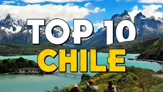 ✈️ TOP 10 Chile ⭐️ Que Ver y Hacer en Chile