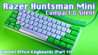 Razer Huntsman Mini: Compact & Silent - [Home] Office Keyboards (Part II)