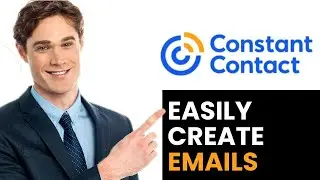 HOW TO EASILY MAKE EMAILS USING CONSTANT CONTACT 2024