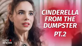 Cinderella From The Dumpster Pt. 2 | 