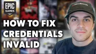 How to Fix Sorry the Credentials You Are Using Are Invalid on Epic Games Launcher (Full 2024 Guide)