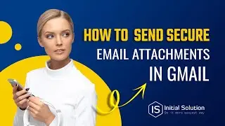 How to send secure email attachments in Gmail 2024 | Initial Solution