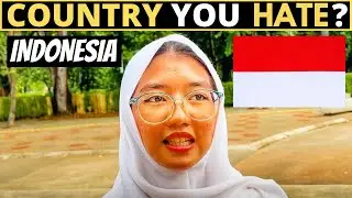 Which Country Do You HATE The Most? | INDONESIA