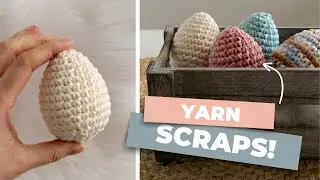 Turn Yarn Scraps to Crochet Eggs in 30 Minutes!