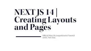 Mastering Next.js 14: Creating Layouts and Pages | Part Four