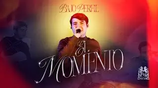 Bajo Perfil - El Momento [En Vivo]