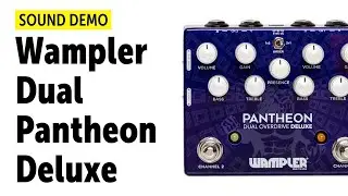 Wampler Pantheon Dual Overdrive Deluxe - Sound Demo (no talking)