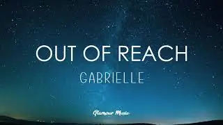 Gabrielle - Out of Reach (Lyrics)