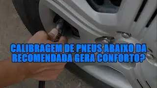 Calibragem de pneus abaixo da recomendada gera conforto?