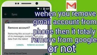 When you remove gmail ccount from phone then it totaly remove from google or not