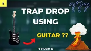 How to make Trap drop using Guitar sound in FL Studio 20 | EDM Trap Tutorial | DeRAWAT Tutorials