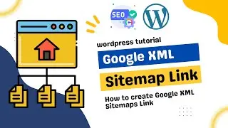 How to create Google XML Sitemaps Link | Google xml sitemap wordpress tutorial