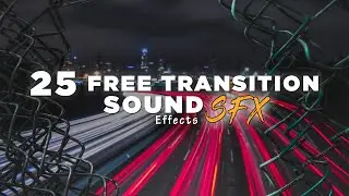 25 FREE Transition Sounds SFX | Cinematic SFX | Copyright Free Transition Sound Effects | Free SFX