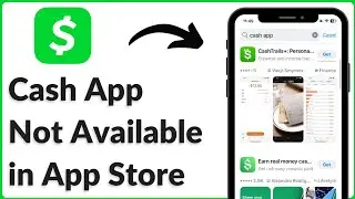 How to Fix Cash App Not Available in App Store in iPhone