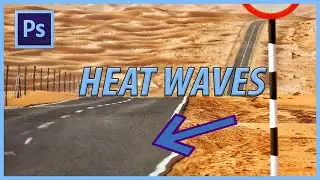 How to Create Heat Waves in Adobe Photoshop CC (2022)