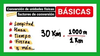 Conversión de unidades por FACTORES DE CONVERSIÓN FÍSICA 🔄