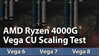 AMD Ryzen 4000G (Renoir), Vega 6 vs Vega 7 vs Vega 8 at 1Ghz, How Well Do Vega CUs Scale?