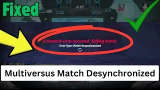 How to Fix Multiversus Match Desynchronized Network Error